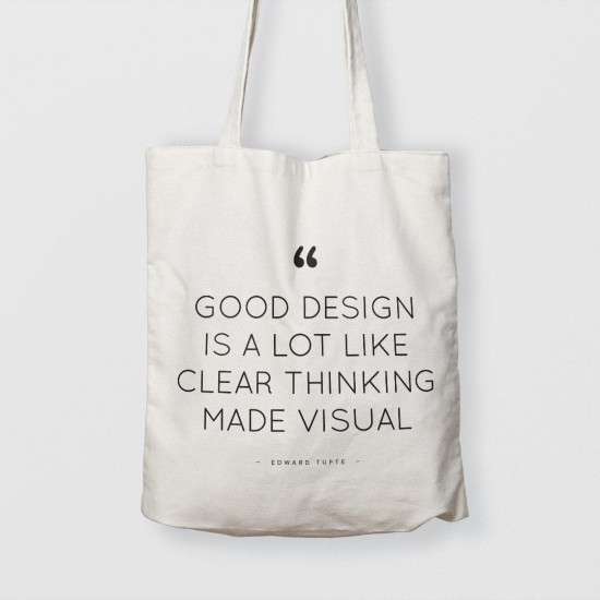 Good design is a lot like clear thinking made visual - Çanta