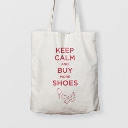 Keep Calm and Buy More Shoes - Çanta