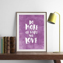 Do more of what you love - Poster