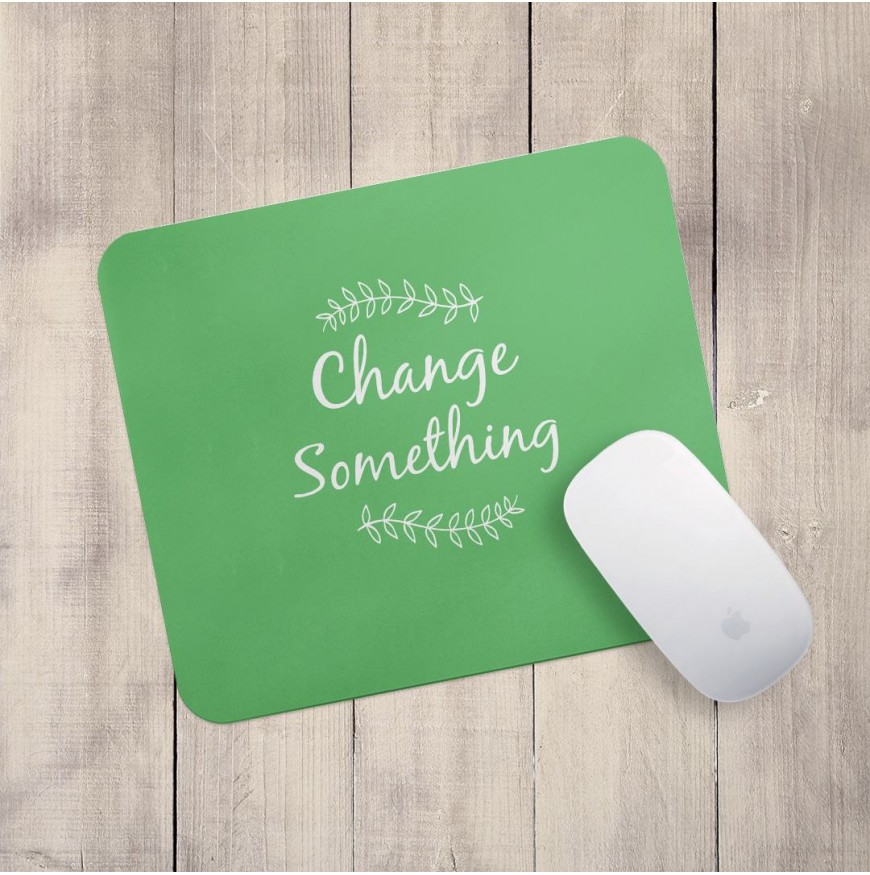 Change Something - Mouse pad
