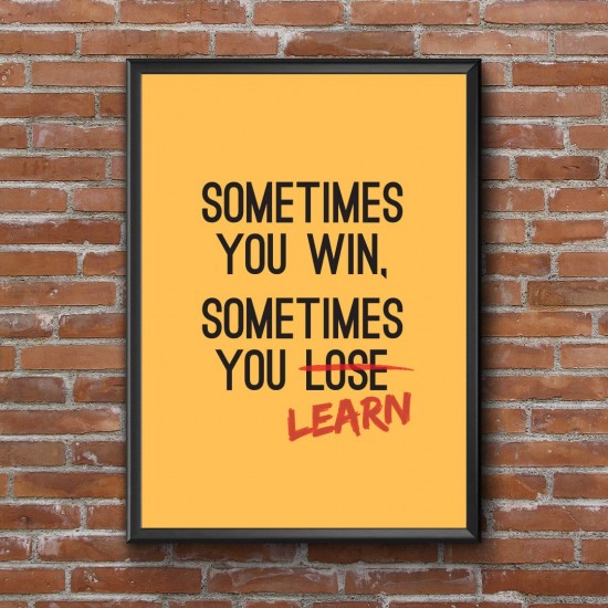 Sometimes You Win, Sometimes You Learn - Poster